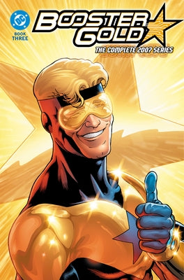 Booster Gold: The Complete 2007 Series Book Three by Jurgens, Dan