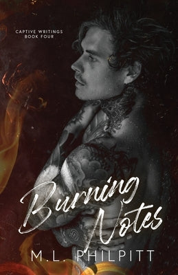 Burning Notes: A Dark Romance by Philpitt, M. L.