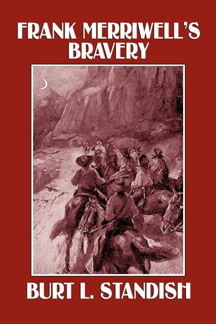 Frank Merriwell's Bravery by Standish, Burt L.