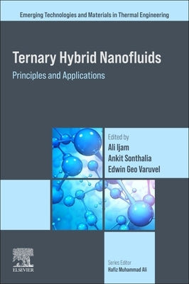 Ternary Hybrid Nanofluids: Principles and Applications by Ijam, Ali