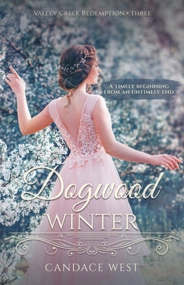 Dogwood Winter by West, Candace
