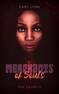 Merchants of Souls: The Search by Lynn, Earl