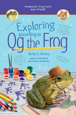 Exploring According to Og the Frog by Birney, Betty G.