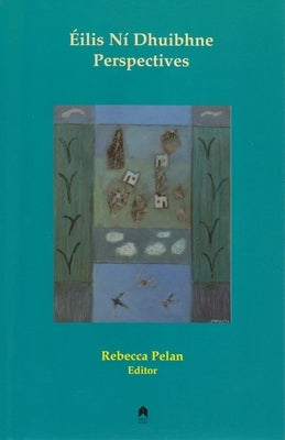 Éilis Ní Dhuibhne: Perspectives by Pelan, Rebecca