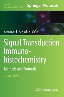 Signal Transduction Immunohistochemistry: Methods and Protocols by Kalyuzhny, Alexander E.