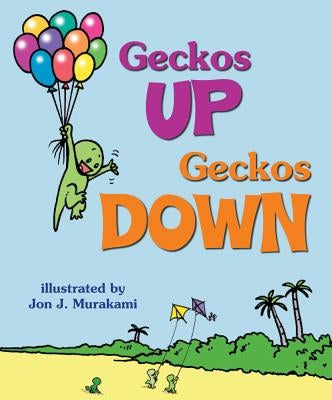 Geckos Up, Geckos Down by Murakami, Jon J.