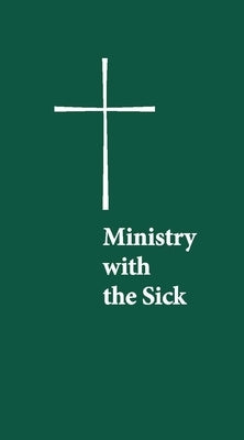 Ministry with the Sick by Church Publishing