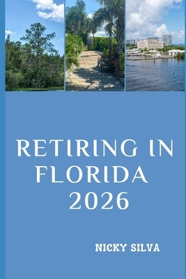 Retiring in Florida 2026 by Silva, Nicky