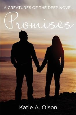 Promises: A Creatures of the Deep Novel by Olson, Katie a.