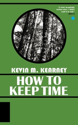 How to Keep Time by Kearney, Kevin M.