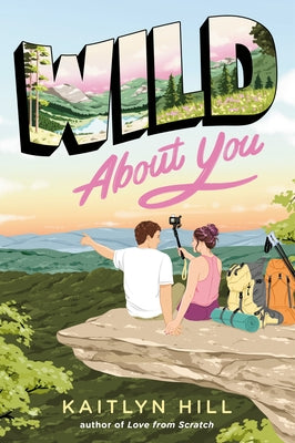 Wild about You by Hill, Kaitlyn