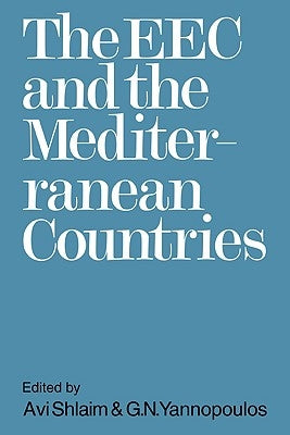 The EEC and the Mediterranean Countries by Shlaim, Avi