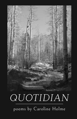 Quotidian by Holme, Caroline
