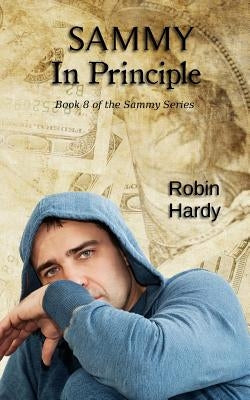 Sammy: In Principle: Book 8 of the Sammy Series by Hardy, Robin