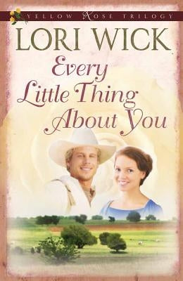 Every Little Thing about You by Wick, Lori