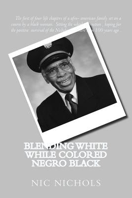 Blending WHITE while Colored Negro Black: american black turn to white by Nichols Sr, Vernon H.