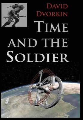 Time and the Soldier by Dvorkin, David