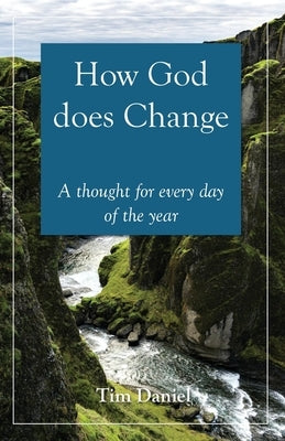 How God does Change by Daniel, Tim