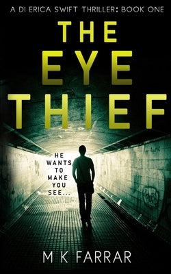 The Eye Thief by Farrar, M. K.