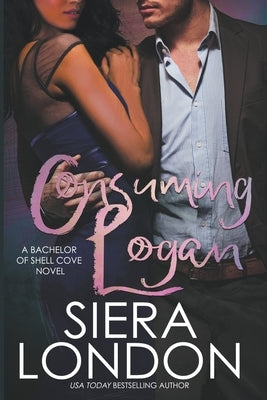 Consuming Logan by London, Siera