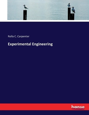 Experimental Engineering by Carpenter, Rolla C.