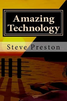 Amazing Technology: Pleistocene Marvels by Preston, Steve