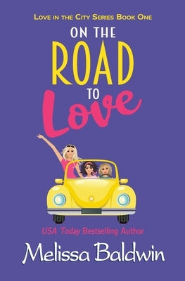 On the Road to Love by Baldwin, Melissa