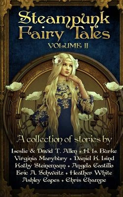 Steampunk Fairy Tales 2 by Schweitz, Eric a.