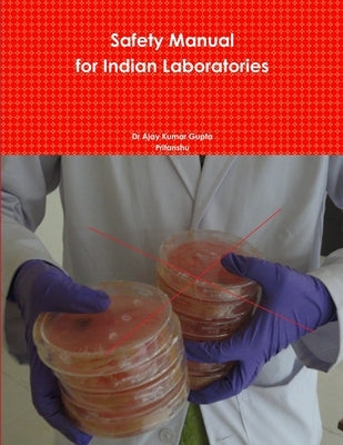 Safety Manual for Indian Laboratories by Gupta, Ajay Kumar