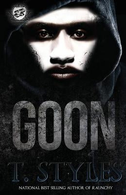 Goon (The Cartel Publications Presents) by Styles, T.