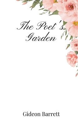 The Poet's Garden by Barrett, Gideon