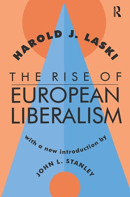 The Rise of European Liberalism by Laski, Harold
