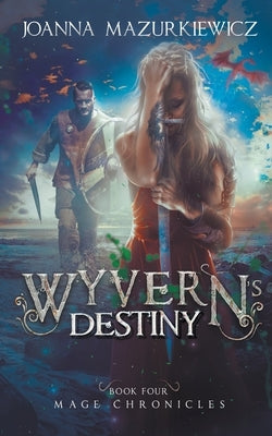 Wyvern's Destiny by Mazurkiewicz, Joanna