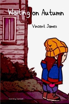 Waiting on Autumn by James, Vincent