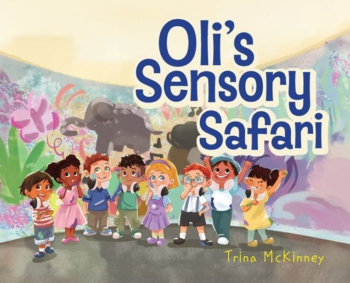 Oli's Sensory Safari by McKinney, Trina