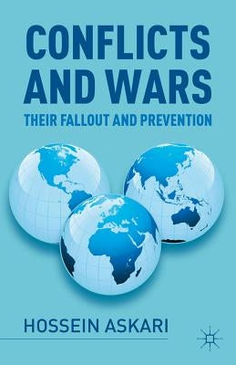 Conflicts and Wars: Their Fallout and Prevention by Askari, Hossein