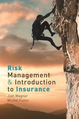 Risk Management & Introduction to Insurance by Wagner, Jo?l