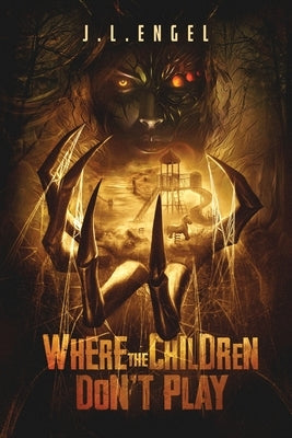 Where the Children Don't Play by Engel, J. L.