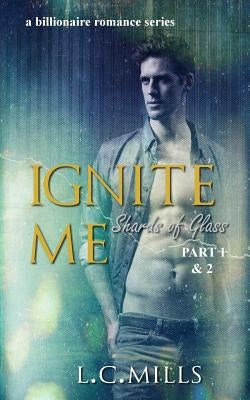 Ignite Me: Shards of Glass, Part One & Two by Mills, L. C.