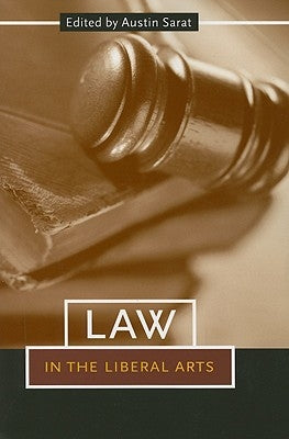 Law in the Liberal Arts by Sarat, Austin