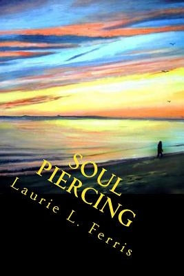 Soul Piercing by Ferris, Laurie L.