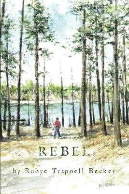 Rebel by Becker, Rubye Trapnell