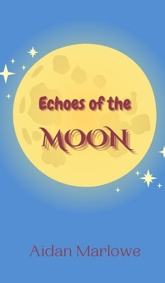 Echoes of the Moon by Marlowe, Aidan