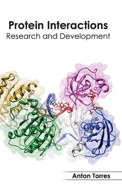 Protein Interactions: Research and Development by Torres, Anton