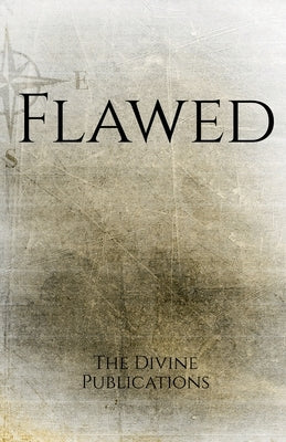 Flawed by Divine, The