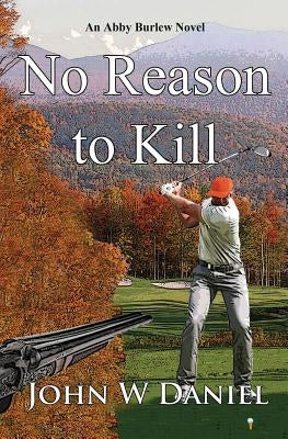 No Reason to Kill by Daniel, John W.