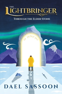 The Lightbringer: Through the Elder Stone by Sassoon, Dael