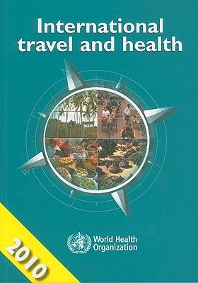 International Travel and Health: Situation as on 1 January 2010 by World Health Organization