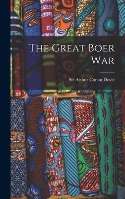 The Great Boer War [microform] by Doyle, Arthur Conan
