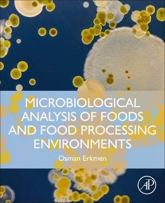 Microbiological Analysis of Foods and Food Processing Environments by Erkmen, Osman